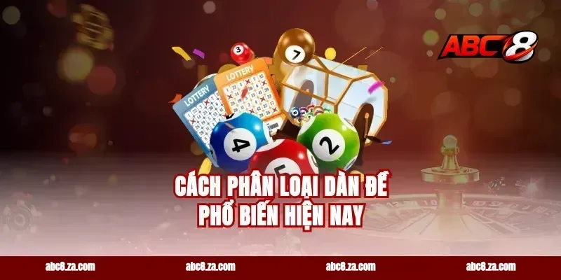 Cách phân loại dàn đề phổ biến hiện nay